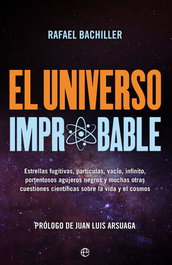 El universo improbable, Rafael Bachiller - LA ESFERA DE LOS LIBROS