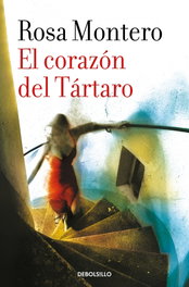 El corazón del tártaro, Rosa Montero - DEBOLSILLO