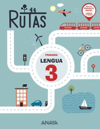 ANAYA, Lengua 3. RUTAS. - ANAYA
