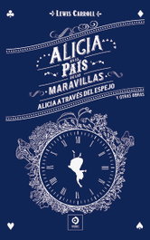 Alicia en el país de las maravillas / Alicia a través del espejo y otras obras, Lewis Carroll - EDIMAT