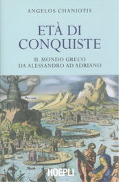 Età di conquiste, Angelous Chaniotis - Ulrico Hoepli