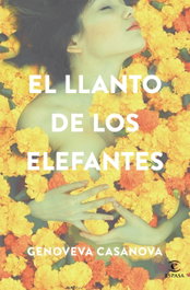 El llanto de los elefantes, Genoveva Casanova - ESPASA CALPE