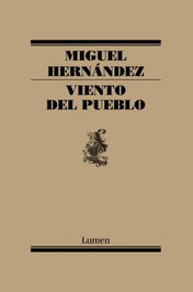VIENTO DEL PUEBLO, Miguel Hernández - LUMEN