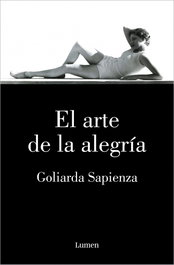 El arte de la alegría, Goliarda Sapienza - Random House