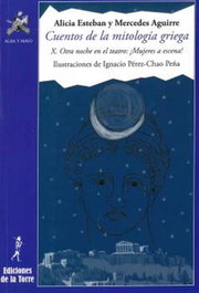 Cuentos Mitología Griega X. Otra noche en el teatro, Alicia Esteban, Mercedes Aguirre - DE LA TORRE
