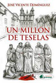 Un millón de teselas, JOSE VICENTE DOMINGUEZ - ARENAS