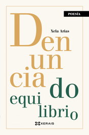Denuncia do equilibrio, Xela Arias - XERAIS