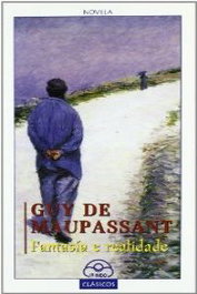 Fantasía e realidade, Guy de Maupassant - IR INDO