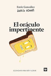 El oráculo impertinente, Darío Adanti - ALTERNATIVAS ECONOMICAS