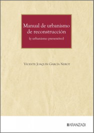 ARANZADI Manual de urbanismo de reconstrucción (y urbanismo preventivo)