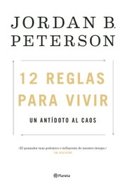 12 REGLAS PARA VIVIR, Jordan Peterson - PLANETA