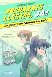 Preparats, llestos, ja! 2. La guerra de l'Aurora i el Gabi, Andrea Tomé Yáñez - LA GALERA