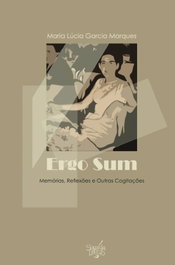 ERGO SUM: MEMÓRIAS REFLEXÕES E OUTRAS COGITAÇÕES, Maria Lúcia Garcia Marques - SOPA DE LETRAS