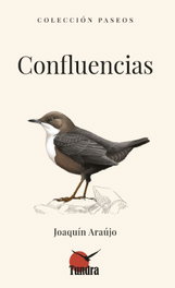 CONFLUENCIAS.(PASEOS), Joaquin Araujo - TUNDRA