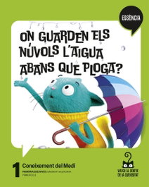 EDELVIVES COMUNITAT VALENCIANA, Projecte: Viatge al centre de la curiositat - Essència. Coneixement del Medi 1