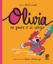 Olivia no quiere ir al colegio, Elvira Lindo - SM
