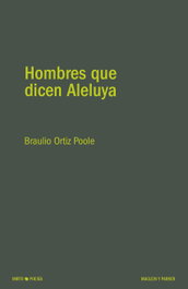 Hombres que dicen Aleluya, Braulio Ortiz Poole - MACLEIN Y PARKER