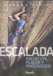 DESNIVEL Escalada: Iniciación, Placer y Progresión (Manuales)
