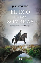 El eco de las sombras, Jesús Valero - EDICIONES B