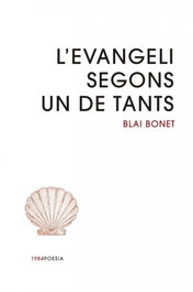 EDIC.1984, L'Evangeli segons un de tants, Blai Bonet