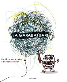 TIMUN MAS, ¡A garabatear! - Herve Tullet