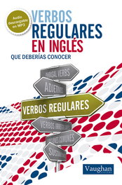 VAUGHAN, VERBOS REGULARES EN INGLES QUE DEBERÍAS CONOCER - VV.AA.