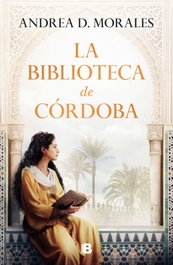 La biblioteca de Córdoba, Andrea D. Morales - Ediciones B