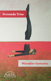 Miembro fantasma, Fernanda Trías - PAGINAS DE ESPUMA EDITORIAL