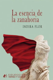 La esencia de la zanahoria, Indira Flor - EDITORIAL ADARVE