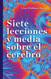 Siete lecciones y media sobre el cerebro, Lisa Feldman Barrett - PAIDOS