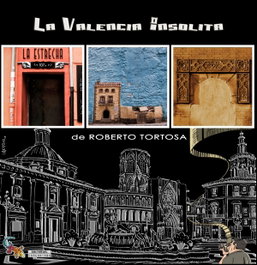 La Valencia insolita, Roberto Tortosa - SARGANTANA EDITORIAL