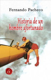 Historia de un hombre afortunado, Fernando Pacheco - LACRE