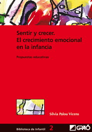Sentir y crecer. El crecimiento emocional en la infancia, Silvia Palou - GRAO