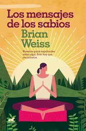 Los mensajes de los sabios, Brian Weiss - VERGARA