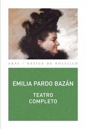 AKAL, Teatro completo - Emilia Pardo Bazán