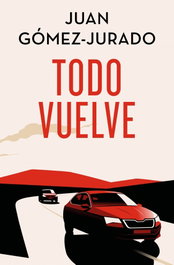 Todo vuelve (Edición especial limitada) (Todo arde 2), Juan Gómez-Jurado - EDICIONES B