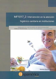 HISPAMERICA BOOKS, Intervención en la atención higiénico-sanitaria en instituciones (MF1017_2) - Sánchez Rivero, Gemma