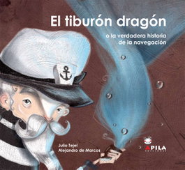APILA, El tiburón dragón - Julio Tejel Palacios