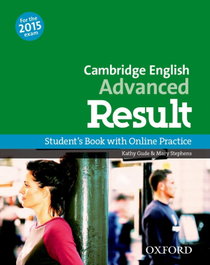 OXFORD UNIVERSITY PRESS, Certificate in Advanced English Result Students Book & OSP P, Kathy Gude