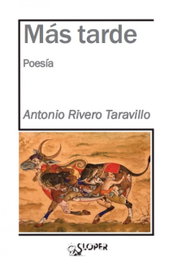 MÁS TARDE, Antonio Rivero Taravillo - SLOPER
