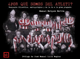 MODUS OPERANDI, ¿POR QUÉ SOMOS DEL ATLETI? - Manuel Marqués