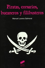 SINTESIS EDITORIAL, PIRATAS, CORSARIOS, BUCANEROS Y FILIBUSTEROS - VV.AA.