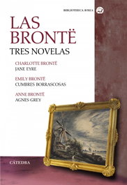 CATEDRA, Las Brontë. Tres novelas (Jane Eyre, Cumbres Borrascosas, A. Grey) - Catedra