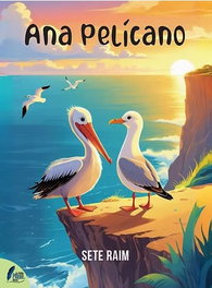 LA PETITE PLUME, Ana pelícano - LA PETITE PLUME