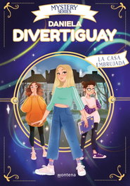 La casa embrujada (MYSTERY SERIES 2), Daniela DivertiGuay - MONTENA