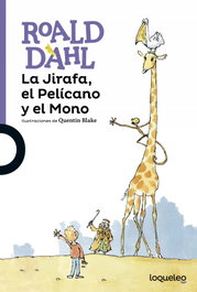 LOQUELEO, La Jirafa, el Pelicano y el Mono, Roald Dahl