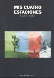 Editorial Poesia Eres Tu, Mis Cuatro Estaciones, Juan Galve Gilabert - Editorial Poesia Eres Tu
