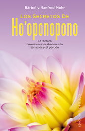 Los Secretos de Ho'oponopono, Bärbel Mohr - Obelisco Ediciones