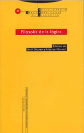 Filosofía de la Lógica, Raul Orayen; Alberto Moretti - TROTTA EDITORIAL