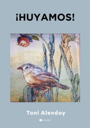 ¡Huyamos!, Toni Alendoy - CARENA
